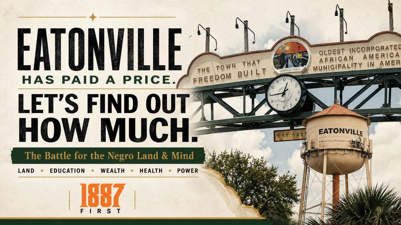 Eatonville has paid a price. Let's find out how much. — The Battle for the Negro Land & Mind